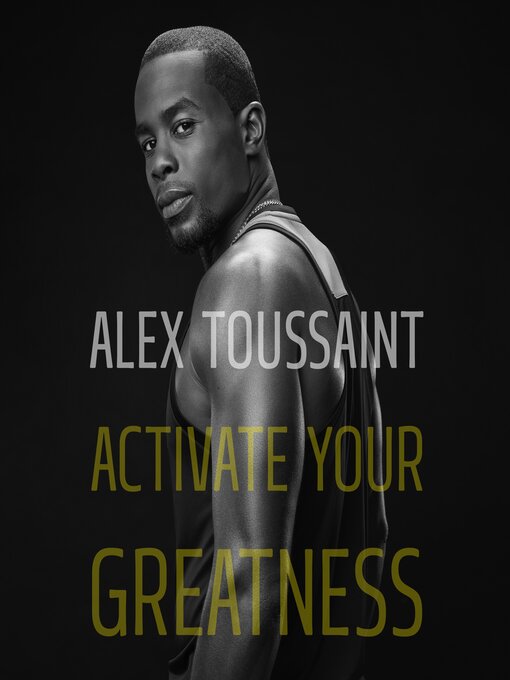 Title details for Activate Your Greatness by Alex Toussaint - Wait list